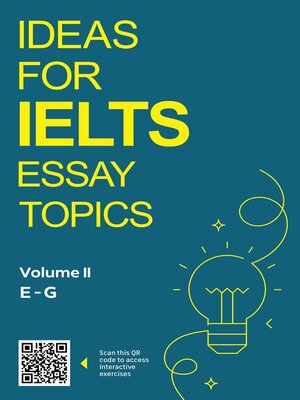 cover image of Ideas for IELTS Essay Topics.